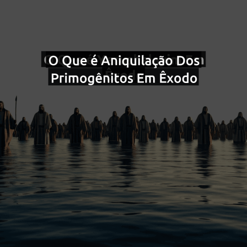 O que é Aniquilação dos primogênitos em Êxodo