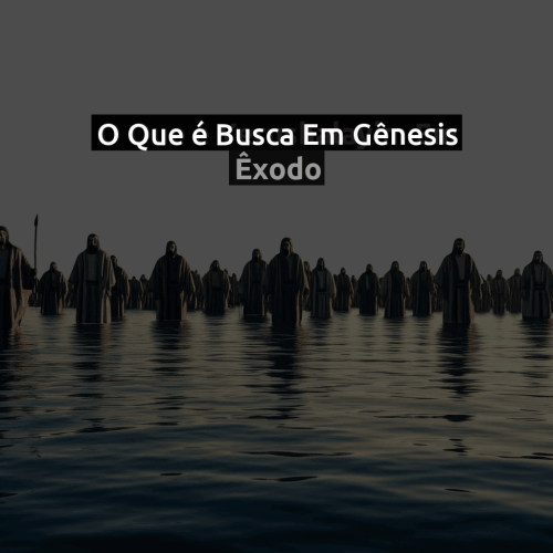 O que é Busca em Gênesis