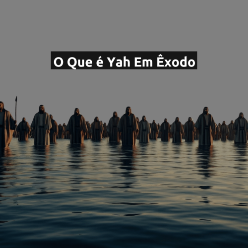 O que é Yah em Êxodo