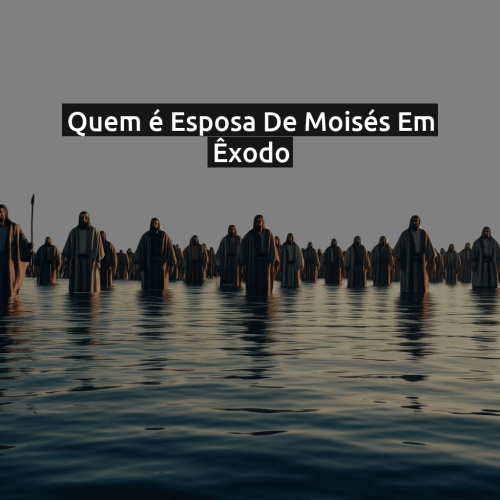 Quem é Esposa de Moisés em Êxodo
