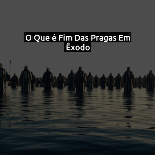 O que é Fim das pragas em Êxodo