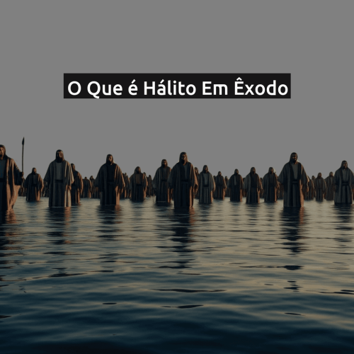 O que é Hálito em Êxodo