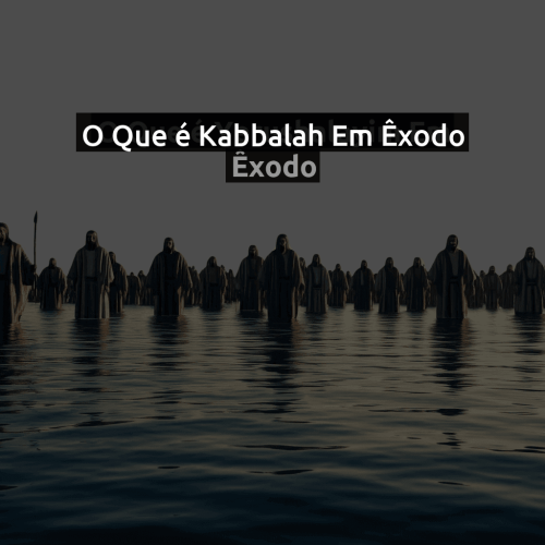 O que é Kabbalah em Êxodo