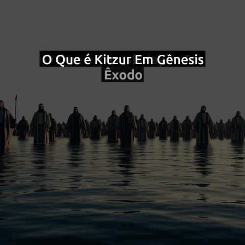 O que é Kitzur em Gênesis