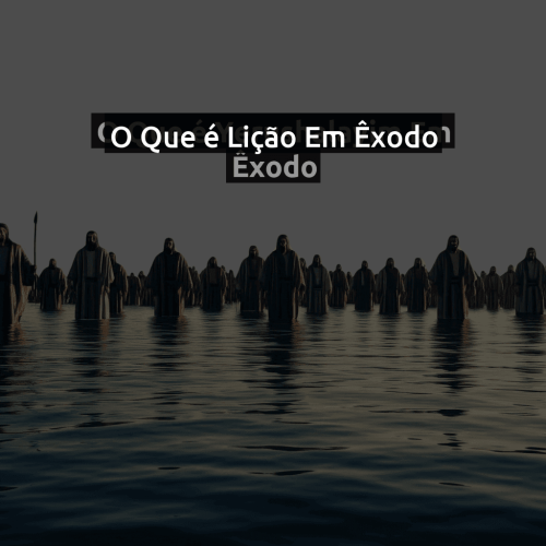 O que é Lição em Êxodo