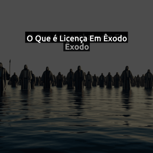 O que é Licença em Êxodo