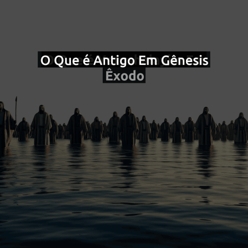 O que é Antigo em Gênesis