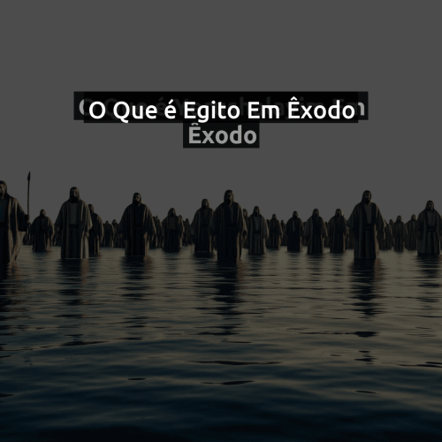O que é Egito em Êxodo