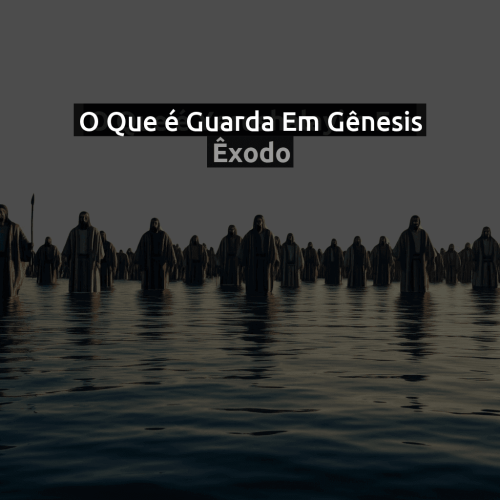 O que é Guarda em Gênesis