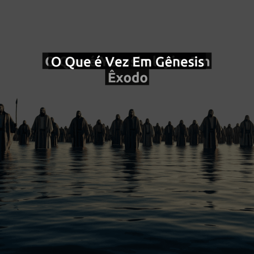 O que é Vez em Gênesis