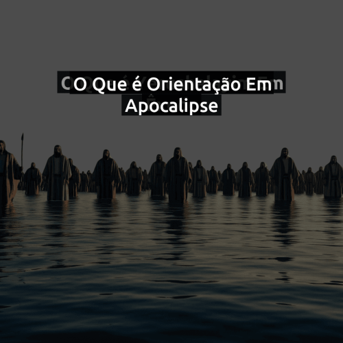 O que é Orientação em Apocalipse