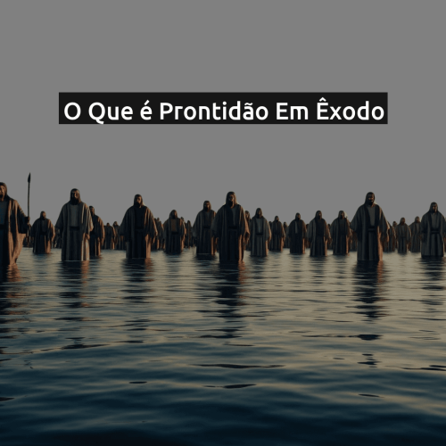 O que é Prontidão em Êxodo